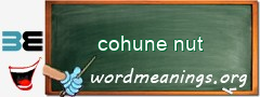 WordMeaning blackboard for cohune nut